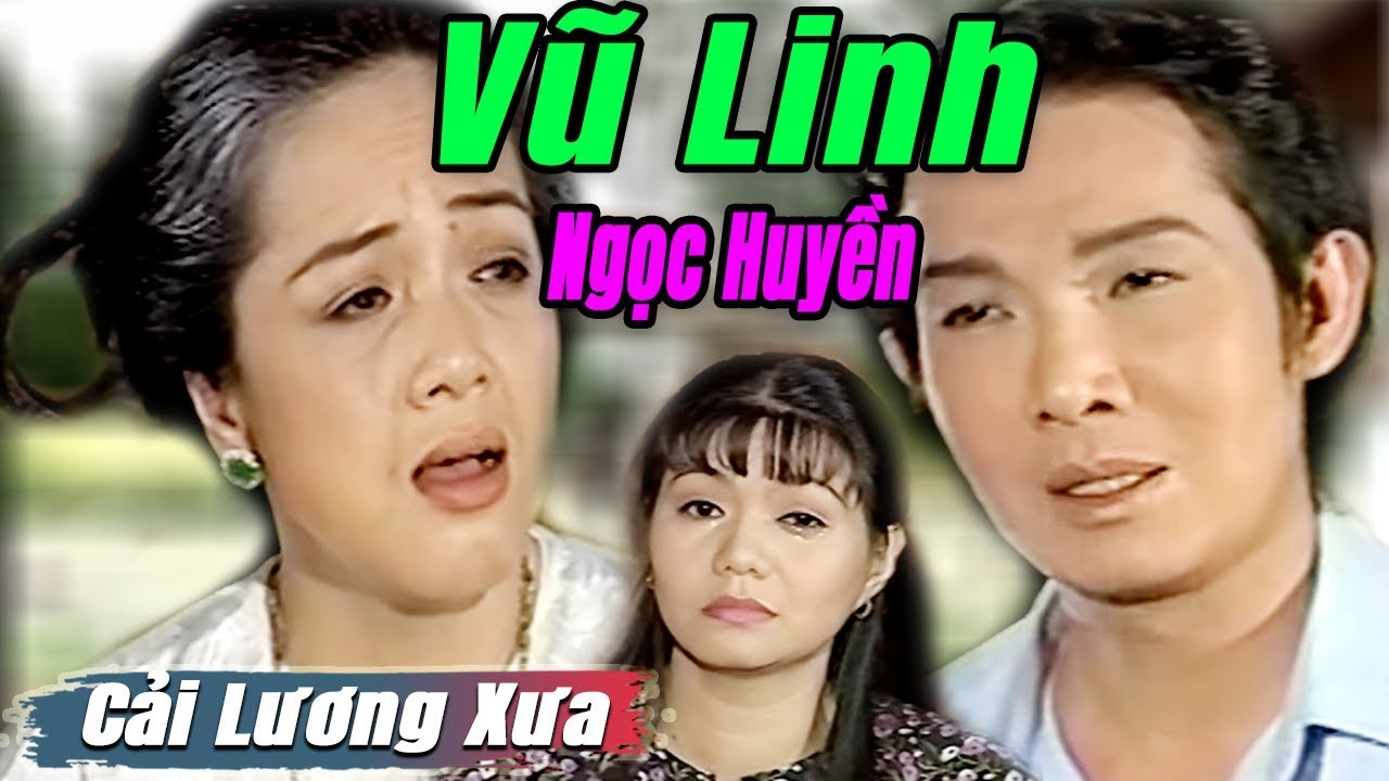 Cải Lương Xưa : Vũ Linh Ngọc Huyền Phương Hồng Thủy | cải lương xã hội tuồng hay Để Đời