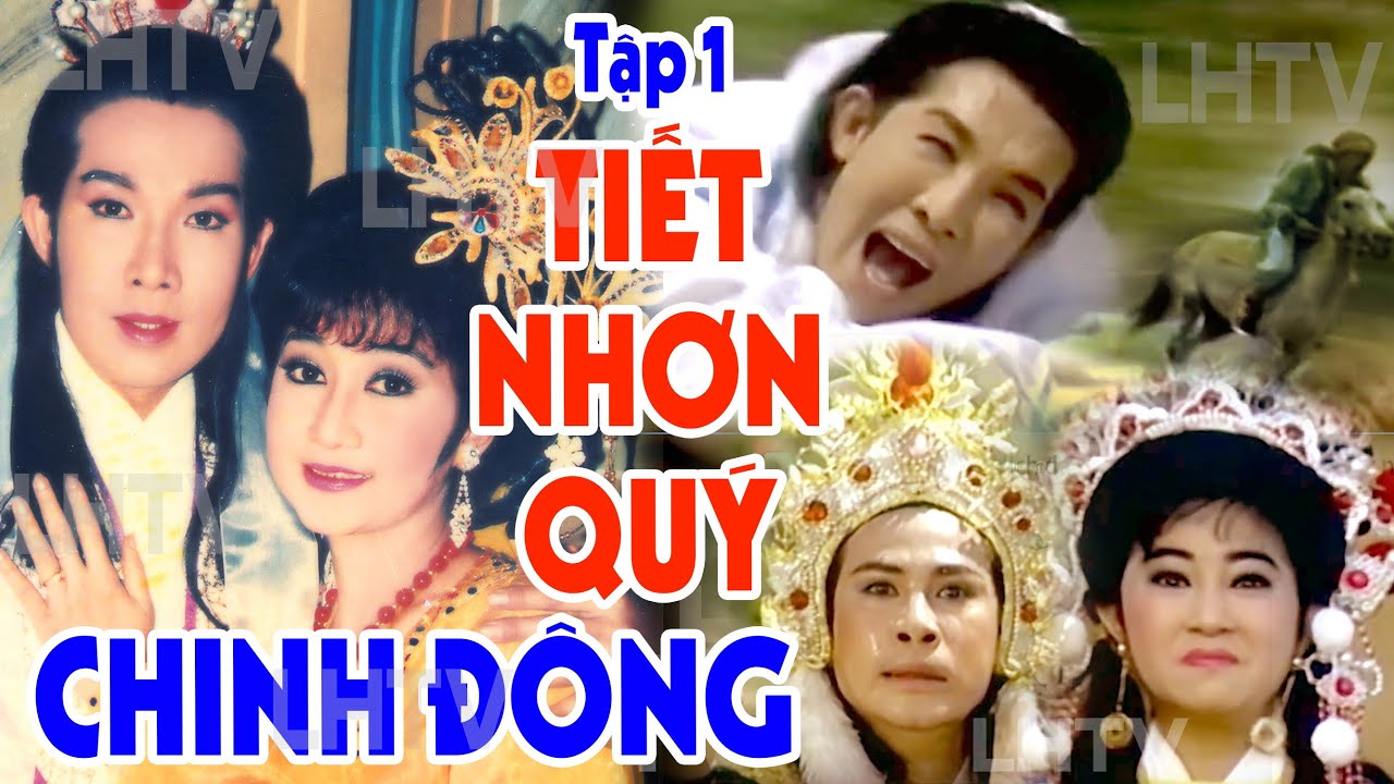 Cải Lương Hồ Quảng nhiều tập TIẾT GIA – Tập 1: TIẾT  NHƠN QUÝ CHINH ĐÔNG