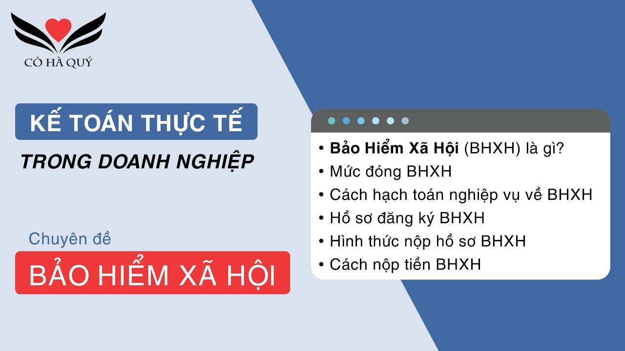 Chuyên đề Bảo hiểm xã hội (BHXH) – Kế toán thực tế trong doanh nghiệp