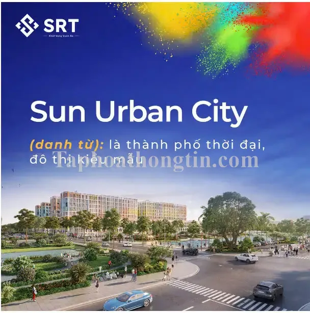 SUN URBAN CITY HÀ NAM,SỐNG CUỘC ĐỜI RỰC RỠ TẠI THÀNH PHỐ THỜI ĐẠI